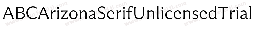 ABCArizonaSerifUnlicensedTrial Ligh字体转换